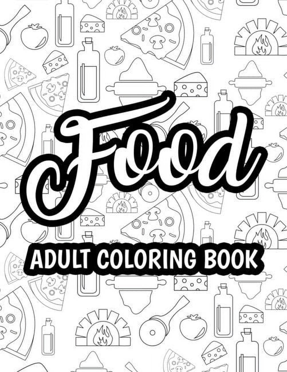 Coloring Book Pages Of Food A - Food Adult Coloring Book Relaxing Coloring Activity Pages For Adults Stress Relieving Food Illustrations And Designs To Color Paperback 58a452ca E73f 47b1 Af66 53f3a0dc9567.3364175ed5c536c7f57bfd1f2d4430d8 