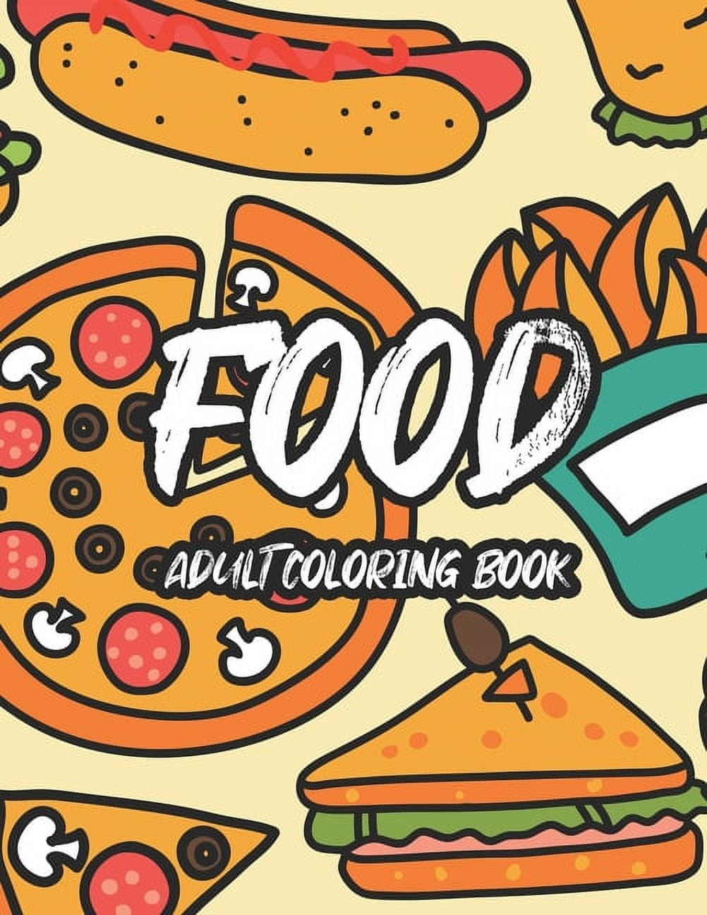 Food Adult Coloring Book : Tasteful Food Illustrations And Designs To