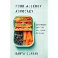 thumbnail image 1 of Pre-Owned Food Allergy Advocacy: Parenting and the Politics of Care (Paperback) 1517910560 9781517910563, 1 of 1