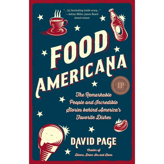 Food Americana: The Remarkable People and Incredible Stories Behind America's Favorite Dishes (Humor, Entertainment, and, (Paperback)