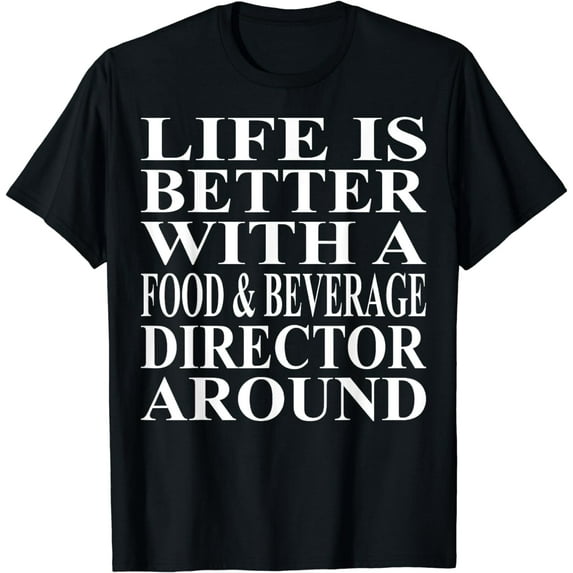 Food And Beverage Director Apparel | Funny Directors Design T-Shirt
