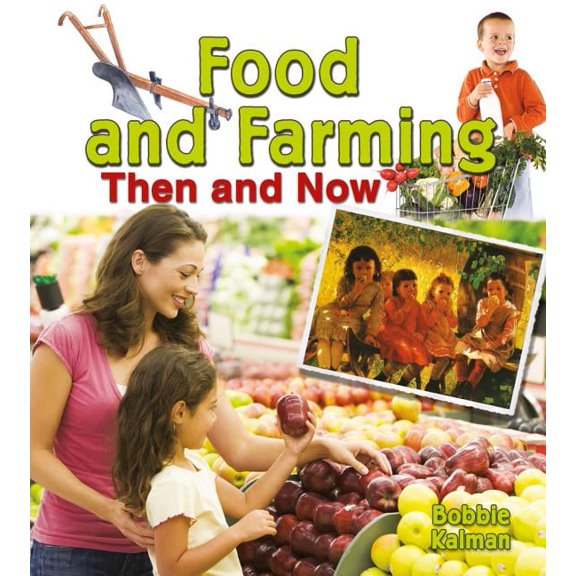 From Olden Days to Modern Ways in Your C Food and Farming Then and Now, (Paperback)