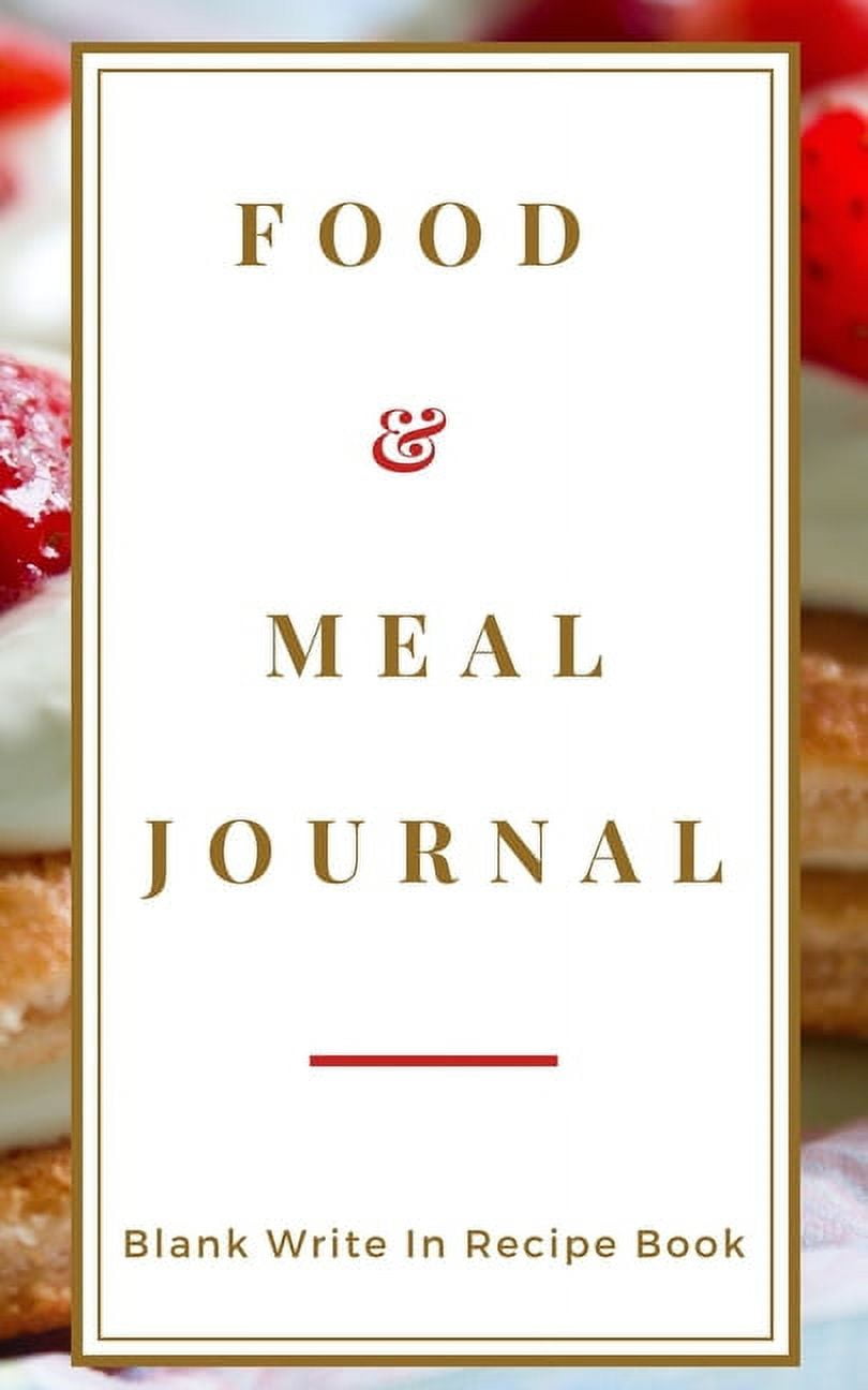 Food And Meal Journal Blank Write In Recipe Book Includes Sections For Ingredients