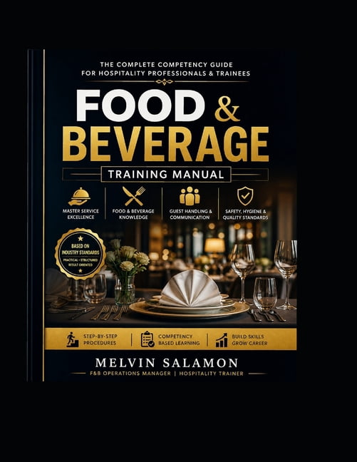 Food and Beverage Service Food & Beverage Training Manual: The Complete Competency Guide for Hospitality Professionals & Trainees, Book 1, (Paperback)