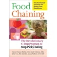 thumbnail image 1 of Food Chaining: The Proven 6-Step Plan to Stop Picky Eating, Solve Feeding Problems, and Expand Your Child's Diet, (Paperback), 1 of 1