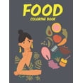 thumbnail image 1 of Food Coloring Book: Amazing Food Coloring Book for Kids. Food Coloring Book for Kids Ages 4-8 (Paperback), 1 of 1