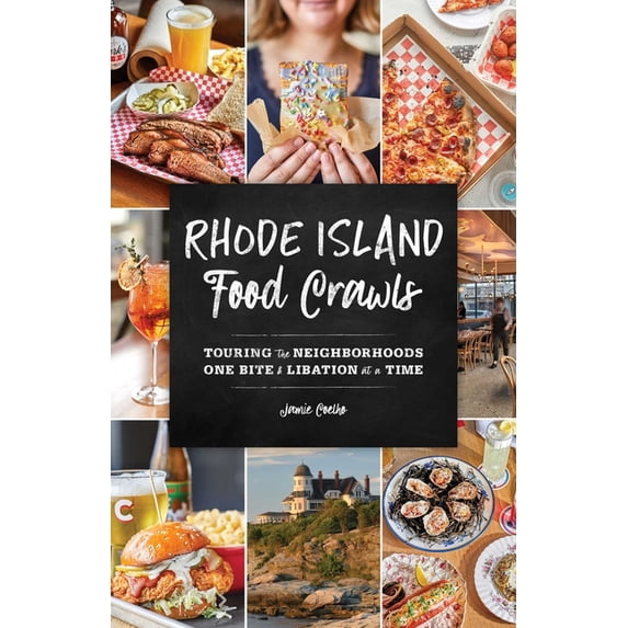Food Crawls Rhode Island Food Crawls: Touring the Neighborhoods One Bite & Libation at a Time, (Paperback)