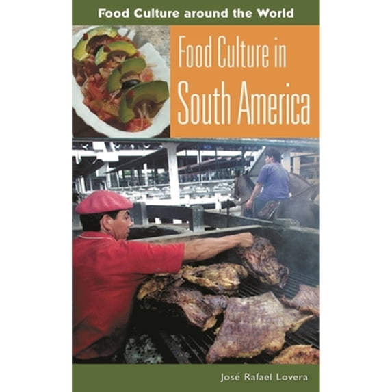 Pre-Owned Food Culture in South America (Hardcover) 0313327521 9780313327520