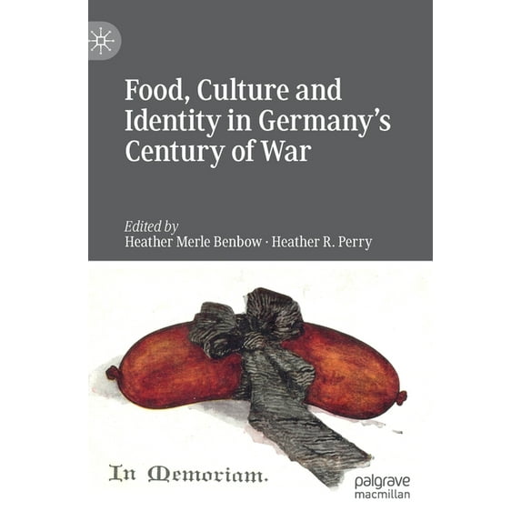 Food, Culture and Identity in Germany's Century of War, (Hardcover)