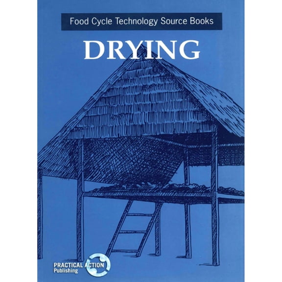 Food Cycle Technology Source Book: Drying (Paperback)