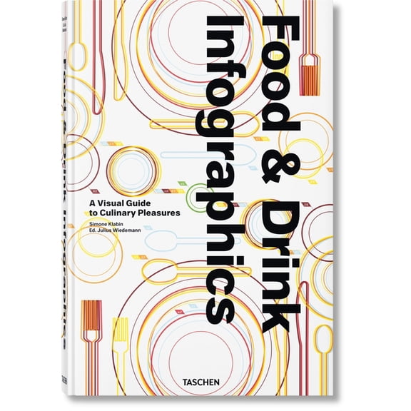 Food & Drink Infographics. a Visual Guide to Culinary Pleasures, (Hardcover)