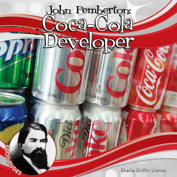 Food Dudes Set 2 John Pemberton: Coca-Cola Developer: Coca-Cola Developer, (Hardcover)