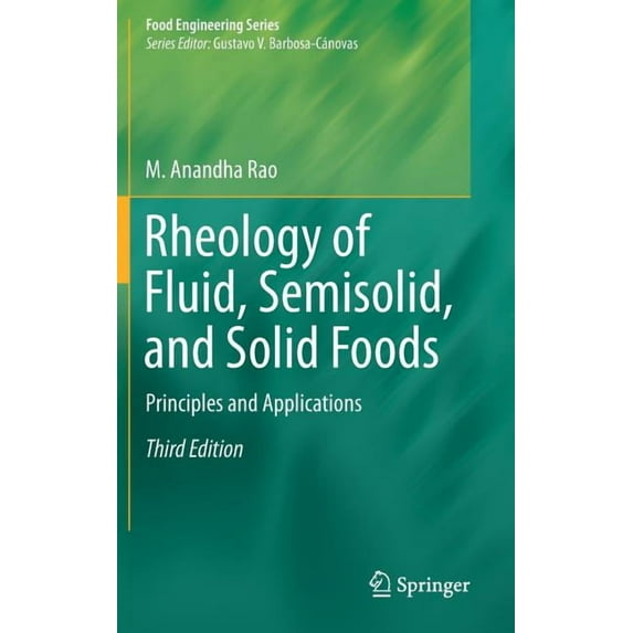 Food Engineering Rheology of Fluid, Semisolid, and Solid Foods: Principles and Applications, (Hardcover)