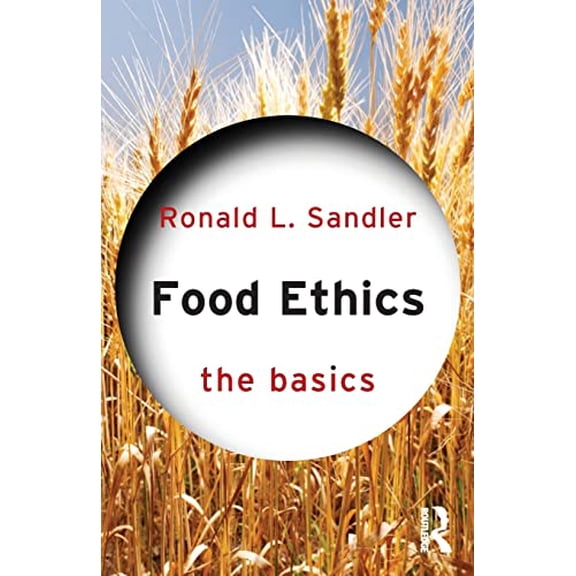 Pre-Owned Food Ethics: The Basics (Paperback) 0415836441 9780415836449