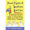 thumbnail image 1 of Pre-Owned Food Fights and Bedtime Battles: A Working Parent's Guide to Negotiating Daily Power Struggles (Paperback) 0425179680 9780425179680, 1 of 1