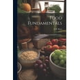 thumbnail image 1 of Food Fundamentals : --view-point of an Osteopathic Physician-- (Paperback), 1 of 1