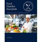 Food Handler Essentials A Practical Guide To Keeping Food Safe, Paperback