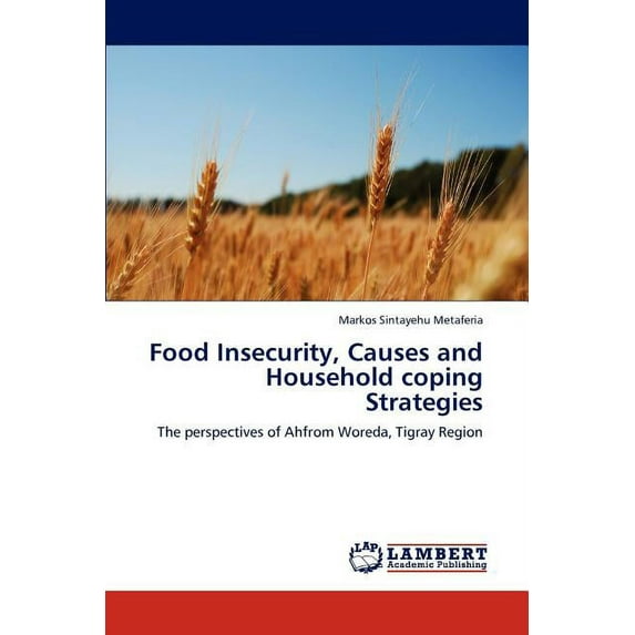 Food Insecurity, Causes and Household Coping Strategies (Paperback)