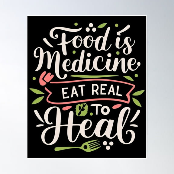 Food Is Medicine Eat Real To Heal Poster Wall Art, Modern Wall Decor For Living Room Bedroom, 16x24 UNFRAMED