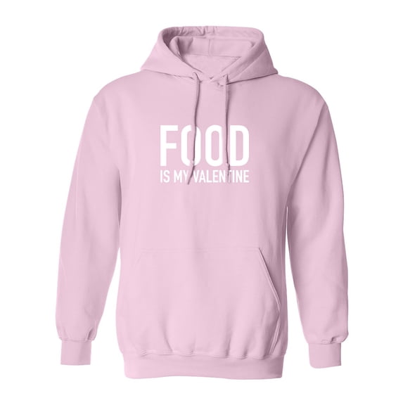 Food Is My Valentine Adult Hooded Sweatshirt
