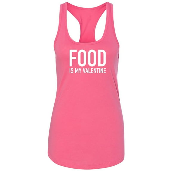 Food Is My Valentine Racerback Tank