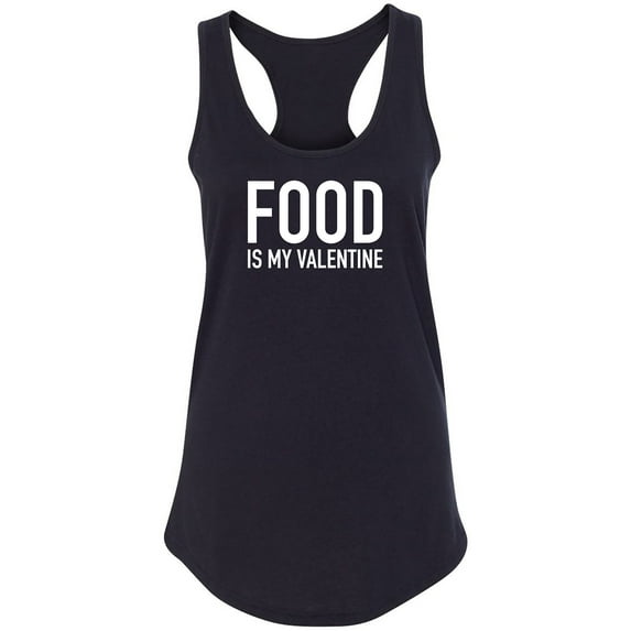 Food Is My Valentine Racerback Tank