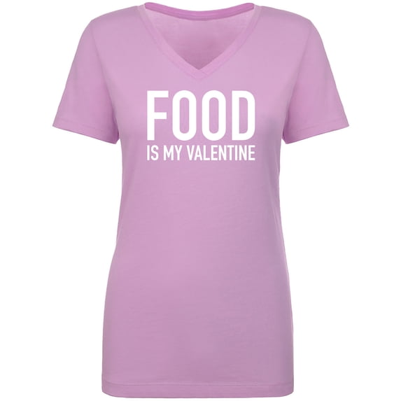 Food Is My Valentine Womens V-Neck Tee