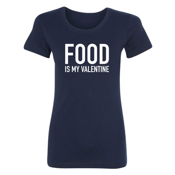 Food Is My Valentine Womens crewneck tee