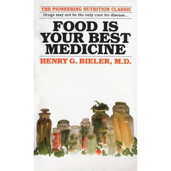 Food Is Your Best Medicine: The Pioneering Nutrition Classic, (Paperback)