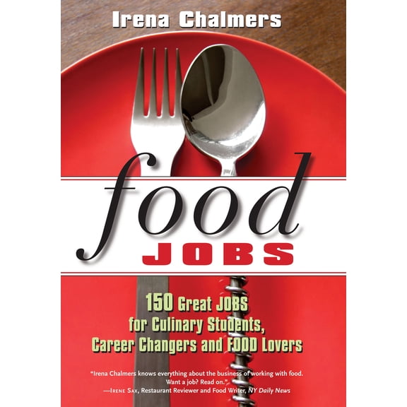 Pre-Owned Food Jobs: 150 Great Jobs for Culinary Students, Career Changers and Food Lovers (Paperback) 0825305926 9780825305924