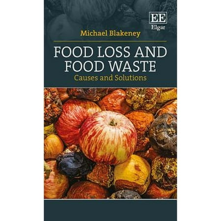 Pre-Owned Food Loss and Food Waste: Causes and Solutions (Hardcover 9781788975384) by Michael Blakeney
