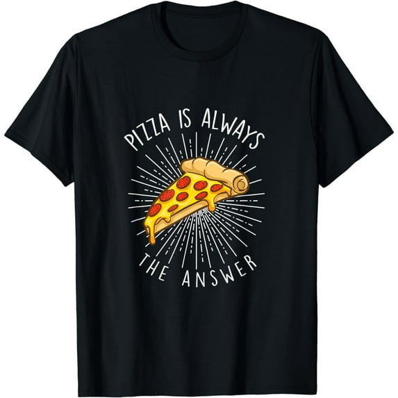 Food Lovers Pizza Chef Foodie Baker Pizza is the answer T-Shirt