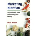thumbnail image 1 of Pre-Owned Marketing Nutrition: Soy, Functional Foods, Biotechnology, and Obesity (Paperback) 0252074556 9780252074554, 1 of 1