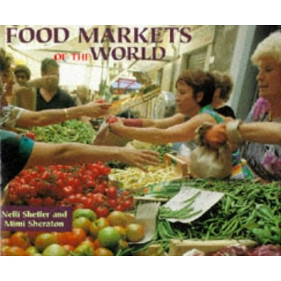 Pre-Owned Food Markets of the World (Hardcover) 0810911841 9780810911840