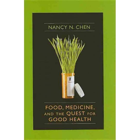 Pre-Owned Food, Medicine, and the Quest for Good Health: Nutrition, Medicine, and Culture (Hardcover) 0231134843 9780231134842