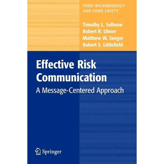 Food Microbiology and Food Safety Effective Risk Communication: A Message-Centered Approach, (Paperback)