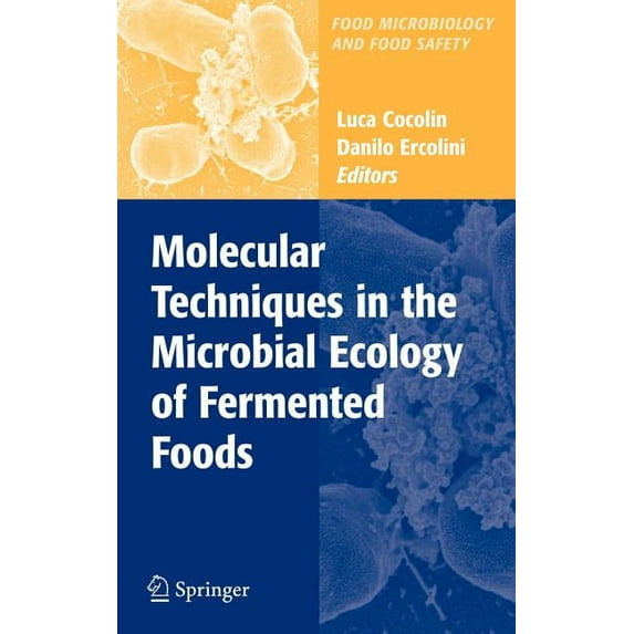 Food Microbiology and Food Safety Molecular Techniques in the Microbial Ecology of Fermented Foods, (Hardcover)