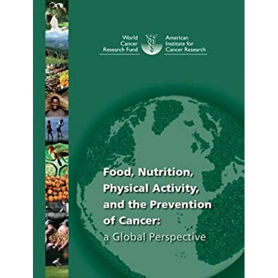 Pre-Owned Food, Nutrition, Physical Activity and the Prevention of Cancer: A Global Perspective: A Project of World Cancer Research Fund International (Paperback) 0972252223 9780972252225