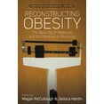 thumbnail image 1 of Food, Nutrition, and Culture Reconstructing Obesity: The Meaning of Measures and the Measure of Meanings., Book 2, (Hardcover), 1 of 1