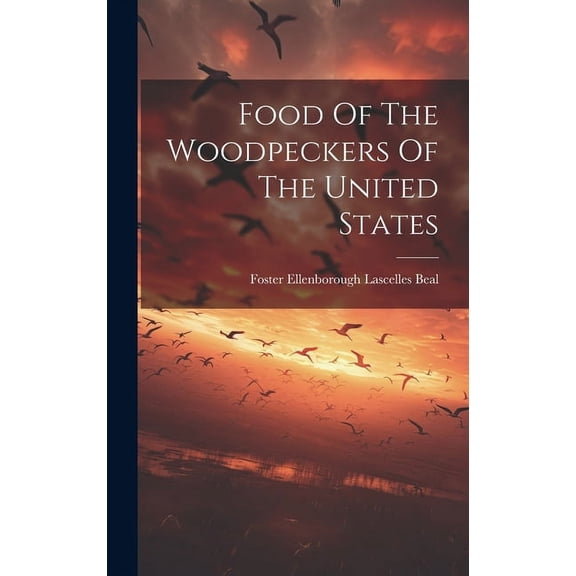 Food Of The Woodpeckers Of The United States (Hardcover)