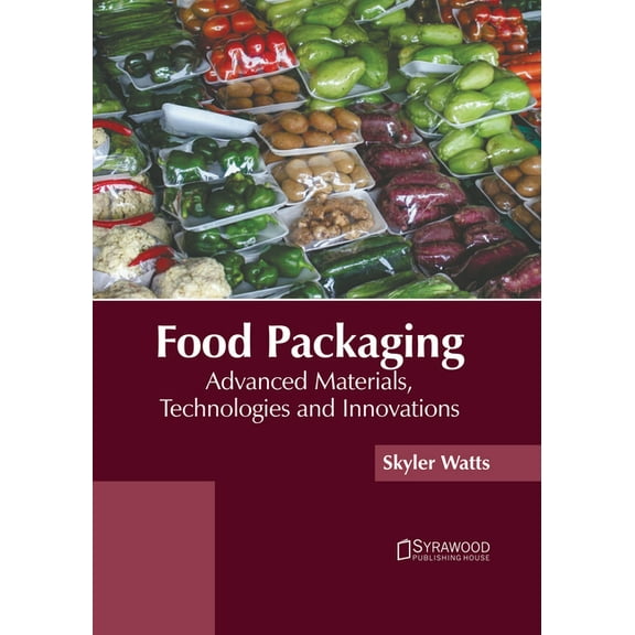 Food Packaging: Advanced Materials, Technologies and Innovations, (Hardcover)