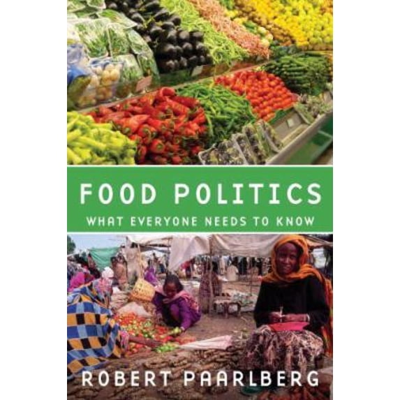 Pre-Owned Food Politics: What Everyone Needs to Know (Paperback) 019538959X