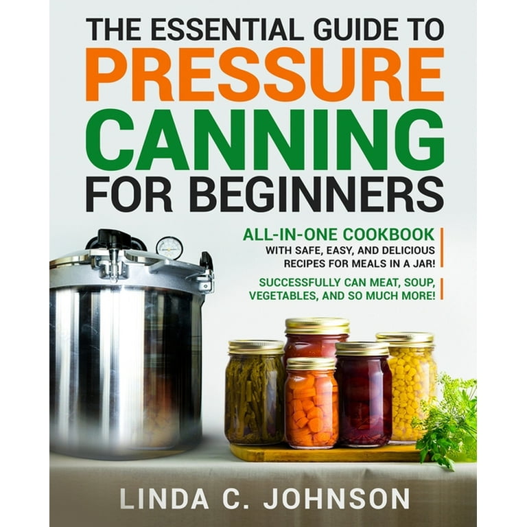 https://i5.walmartimages.com/seo/Food-Preservation-Mastery-The-Essential-Guide-Pressure-Canning-Beginners-All-In-One-cookbook-Safe-Easy-Delicious-Recipes-Meals-Jar-Successfully-Can-M_626ffd0f-f621-4dd2-beb0-c66fc6dd47de.faebb2fc12e12e2a26b13519b03a52bd.jpeg?odnHeight=768&odnWidth=768&odnBg=FFFFFF