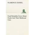 thumbnail image 1 of Food Remedies Facts about Foods and Their Medicinal Uses (Paperback), 1 of 1