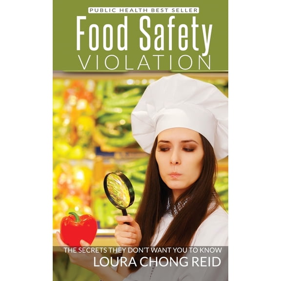 Food Safety Violation: The secrets they don't want you to know, (Paperback)