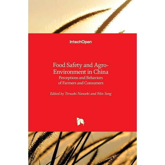 Food Safety and Agro-Environment in China: Perceptions and Behaviors of Farmers and Consumers Hardcover 9535110004 9789535110002 Li, Dongpo