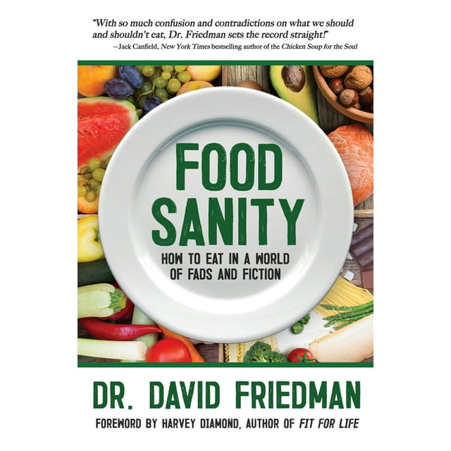 Food Sanity: How to Eat in a World of Fads and Fiction (Hardcover)