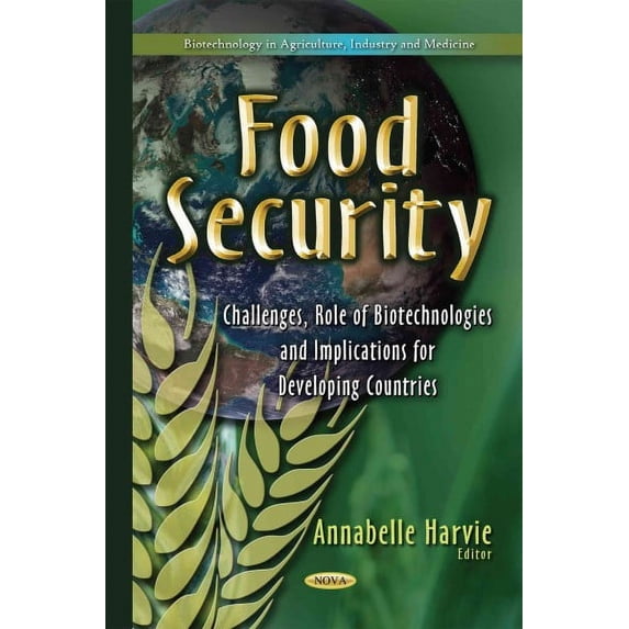 Food Security : Challenges, Role of Biotechnologies and Implications for Developing Countries