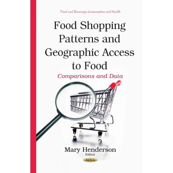Food Shopping Patterns and Geographic Access to Food : Comparisons and Data
