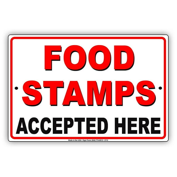 Food Stamps Accepted Here SNAP Benefits Alert Caution Notice Aluminum Metal Sign 12"x18" Plate